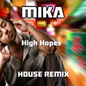 Mika - High Hopes (House Remix)