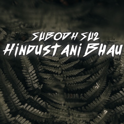 Subodh Su2 - Hindustani Bhau