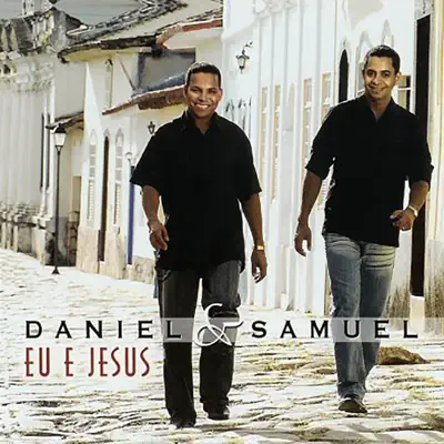 Eu e Jesus - Daniel e Samuel Eu e Jesus - Daniel e Samuel