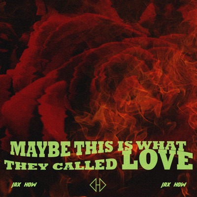 May Be This Is What They Called Love - Single