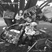 Liven My Life - Single - Aura the Brave