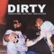 Dirty (feat. Vega) - ICEDOUTFLAME$ lyrics