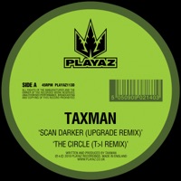 Scan Darker (Upgrade Remix) / The Circle (T>I Remix) - Single - Taxman