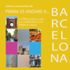 Prima di andare a Barcellona - Andrea Lattanzi Barcelò