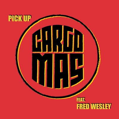 Pick Up (feat. Fred Wesley) - Single