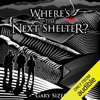 Where's the Next Shelter? (Unabridged) - Gary Sizer