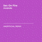 Sex On Fire (Kings of Leon) [Azzendo Unofficial Remix] artwork