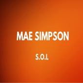 Mae Simpson - S.O.L