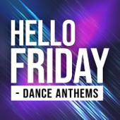 Hello Friday - Dance Anthems artwork