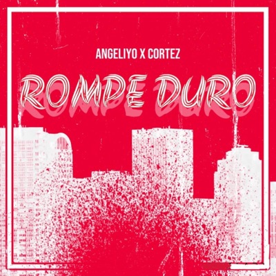 Rompe Duro (feat. Cortez) - Single
