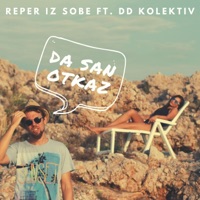 Da san otkaz (feat. DD Kolektiv) - Single - Reper Iz Sobe