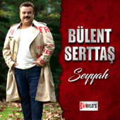 Seyyah - Bülent Serttaş