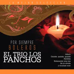 El Trío Los Panchos / Por Siempre Boleros - Los Panchos