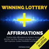 Winning Lottery Affirmations: Positive Daily Affirmations to Achieve Victory and Win the Top Prize There Is Using the Law of Attraction, Self-Hypnosis, Guided Meditation and Sleep Learning (Unabridged) - Stephens Hyang