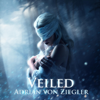 Veiled - Adrian von Ziegler