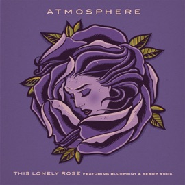 This Lonely Rose (feat. Blueprint & Aesop Rock) Atmosphere