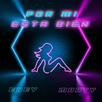 Por Mi Esta Bien - Single - Eney & Marty