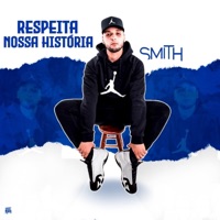 Respeita a Nossa História - Single - Mc Smith