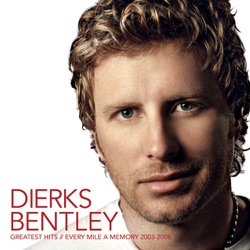 Dierks Bentley - Lot of Leavin' Left to Do
