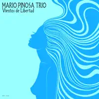 Vientos De Libertad — Mario Pinosa Trio