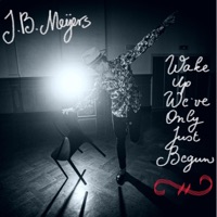 JB Meijers - Wake Up We've Only Just Begun