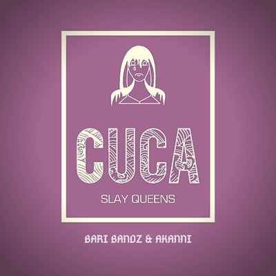 Cuca: Slay Queens - Single