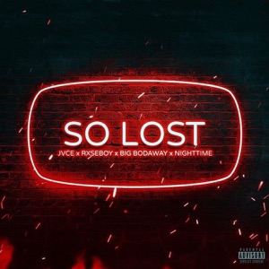 So Lost (feat. Rxseboy, Big Bodaway & ADND) - Single