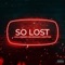 So Lost (feat. Rxseboy, Big Bodaway & ADND) - Jvce lyrics