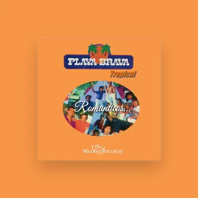 Listen to Playa Brava Tropical, watch music videos, read bio, see tour dates & more!