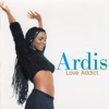 ARDIS - AIN'T NOBODY`S  BUSINESS