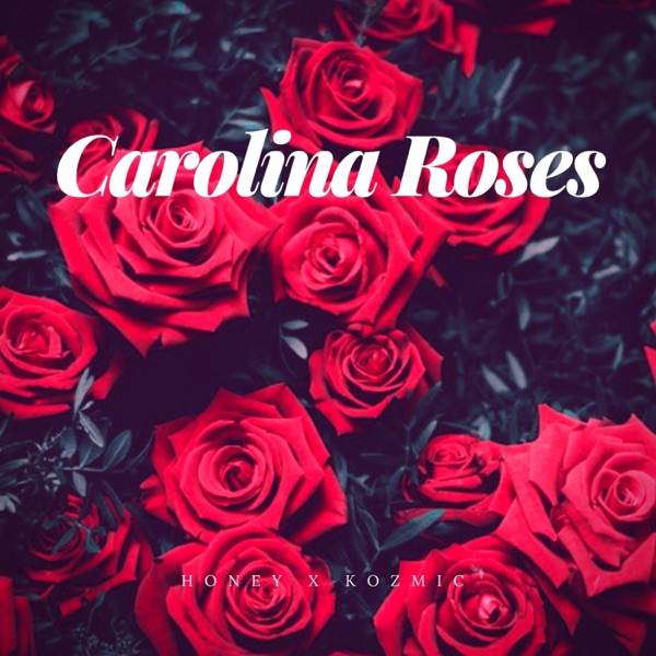 Carolina Roses (feat. Kozmic)