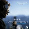 Alpine Grooves, Vol. 3 (Kristallhütte)