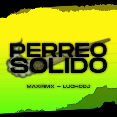 PERREO SOLIDO (feat. Lucho Dj) - Single