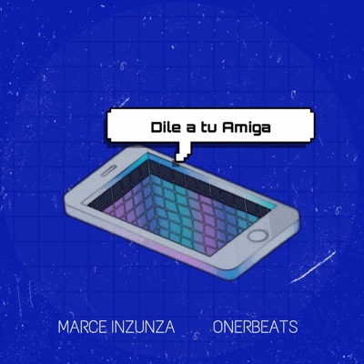 Dile a Tu Amiga (feat. OnerBeats) - Single