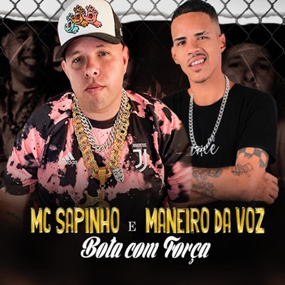 Bota Com Força (feat. Maneiro Na Voz) - Single