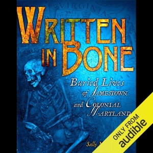 Written in Bone: Buried Lives of Jamestown and Colonial Maryland (Unabridged)