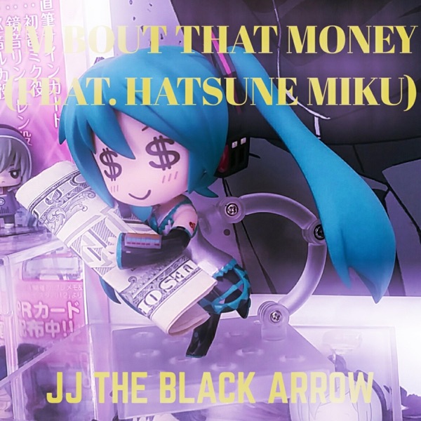 I'm Bout That Money (feat. Hatsune Miku)