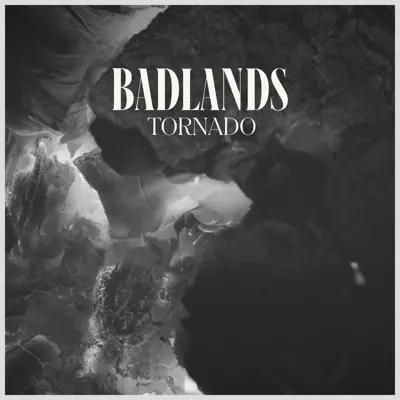 Tornado - Single - Badlands