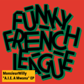 A.I.E. A Mwana (feat. DJ Kaine) [DJ Kaine Italo Disco Remix] - MonsieurWilly & Funky French League