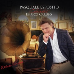 Pasquale Esposito Celebrates Enrico Caruso (Deluxe Version)