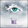 Defy Me - Tahereh Mafi