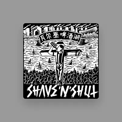 Shave 'N' Shut을(를) 듣고, 뮤직 비디오를 보고, 약력을 읽고, 투어 일정 등을 확인하세요!