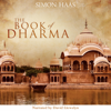 The Book of Dharma: Making Enlightened Choices (Unabridged) - Simon Haas