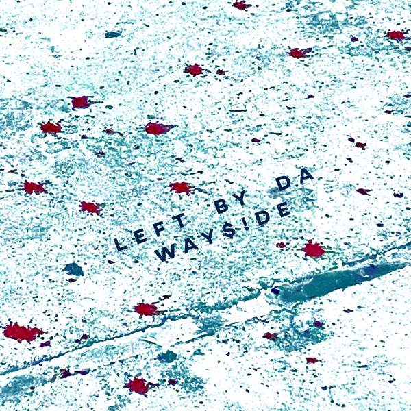 Left by Da Way$!De - Single