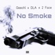 No Smoke feat Geechi DLA 2 Face Single