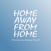 Home Away From Home - A Fountainview Academy Musical artwork