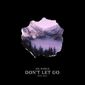 Don't Let Go (feat. Axyl) - Single