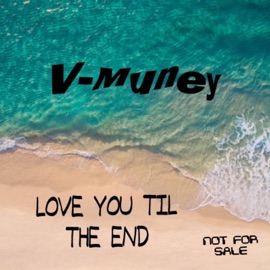 Love You Til the End (Instrumental) V-Muney