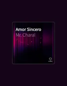 Poslechněte si interpreta Mr. Charal, sledujte hudební videa, přečtěte si životopis, podívejte se na data turné a další informace.