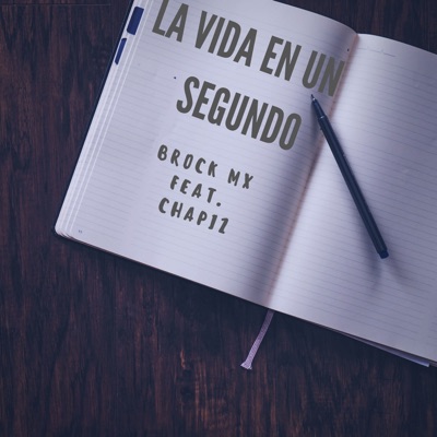 La Vida en un Segundo (feat. Chapiz) - Single